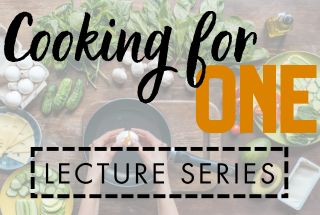 Cooking For One Lecture Series